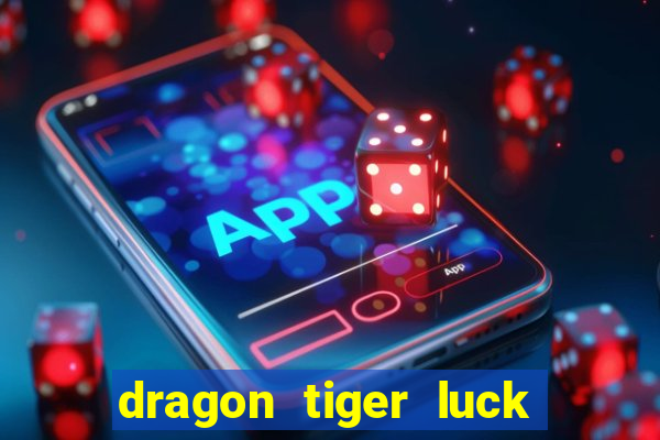 dragon tiger luck demo dinheiro infinito